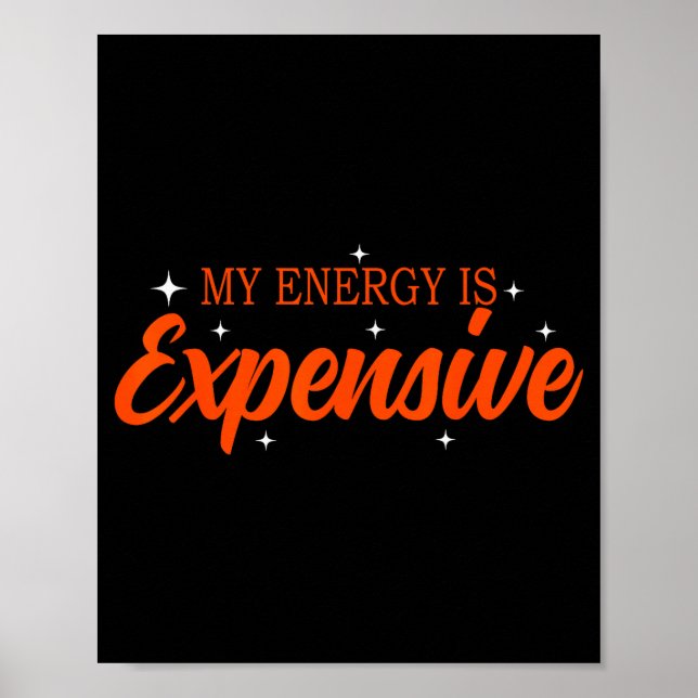 Poster My Energy Is Expensive Funny Motivational Quote Te (Frente)