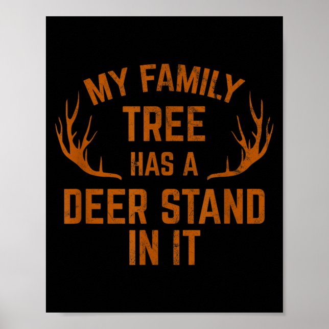 Poster My Family Tree Has A Deer Stand In It Hunting  (Frente)