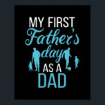 Poster My First Father'S Day As A Dad Father And Son<br><div class="desc">My First Father'S Day As A Dad Father And Son Bond New Daddy Gift. Perfect gift for your dad,  mom,  papa,  men,  women,  friend and family members on Thanksgiving Day,  Christmas Day,  Mothers Day,  Fathers Day,  4th of July,  1776 Independent day,  Veterans Day,  Halloween Day,  Patrick's Day</div>