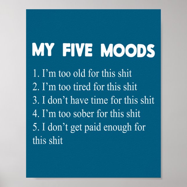 Poster My Five Moods Funny Sarcastic Snarky Adult Humor P (Frente)