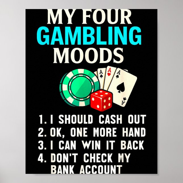 Poster My Four Gambling Moods Funny Casino Gambler Quote  (Frente)
