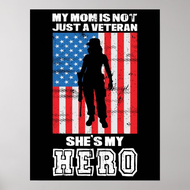 Poster My Mom Is Not Just A Veteran She's My Hero    (Frente)