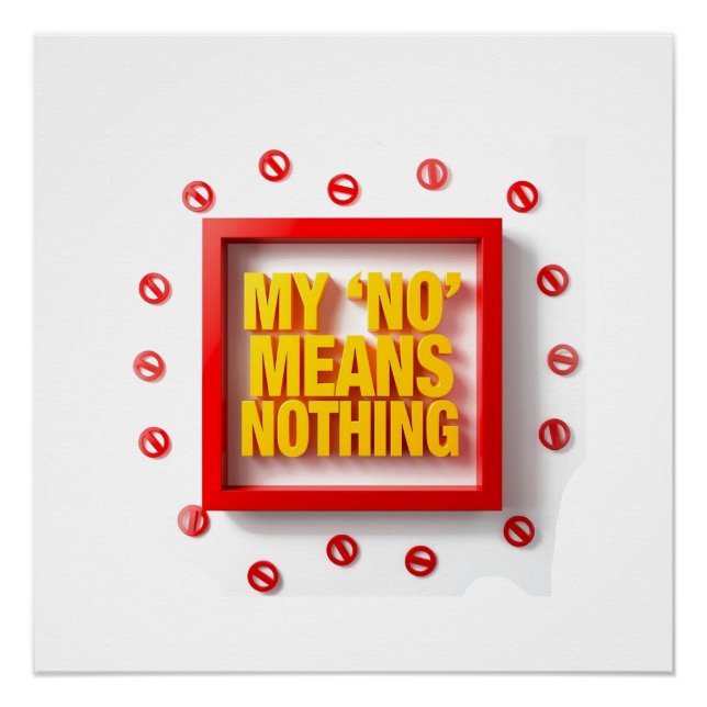 Pôster My "NO" Means Nothing (Frente)