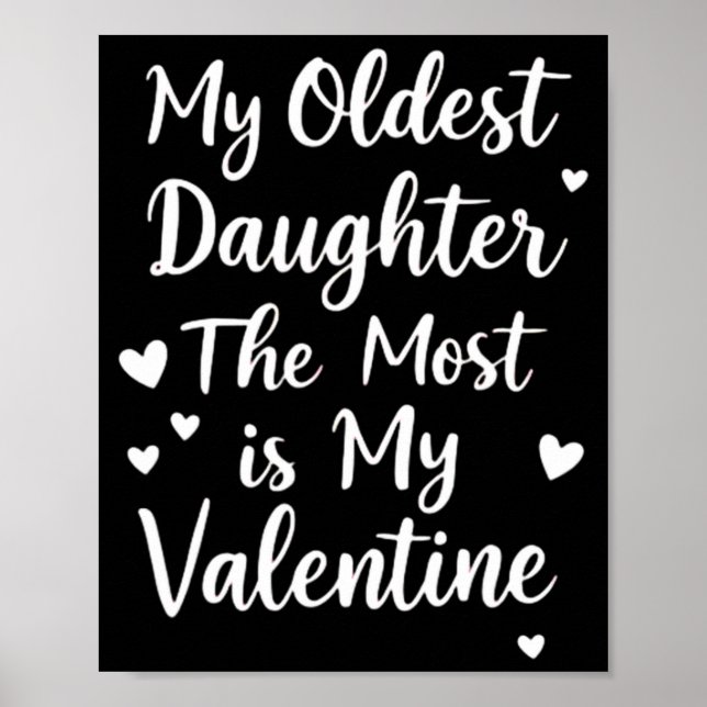 Poster My Oldest Daughter The Most Is My Valentine For Me (Frente)