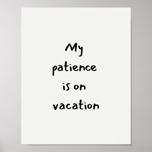 Poster My patience is on vacation funny quote (Frente)