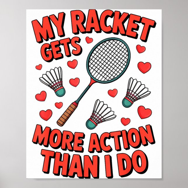 Poster My Racket Gets More Action Than I Do Funny Badmint (Frente)