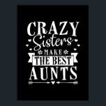 Poster My Sisters Make The Best Aunts<br><div class="desc">My Sisters Make The Best Aunts</div>