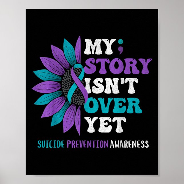 Poster My Story Isn't Over Yet Suicide Prevention Awarene (Frente)