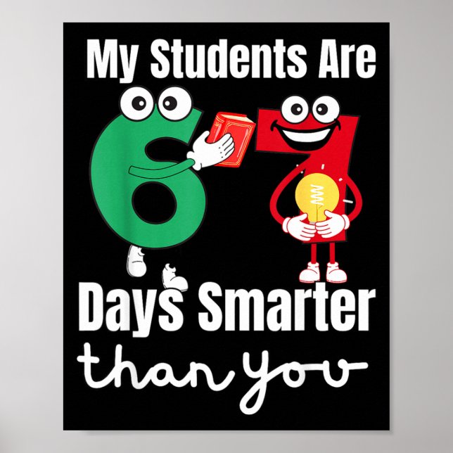 Poster My Students Are 67 Days Smarter Than You  (Frente)