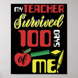 Poster My Teacher Survived 100 Days Of Me 100 School Day