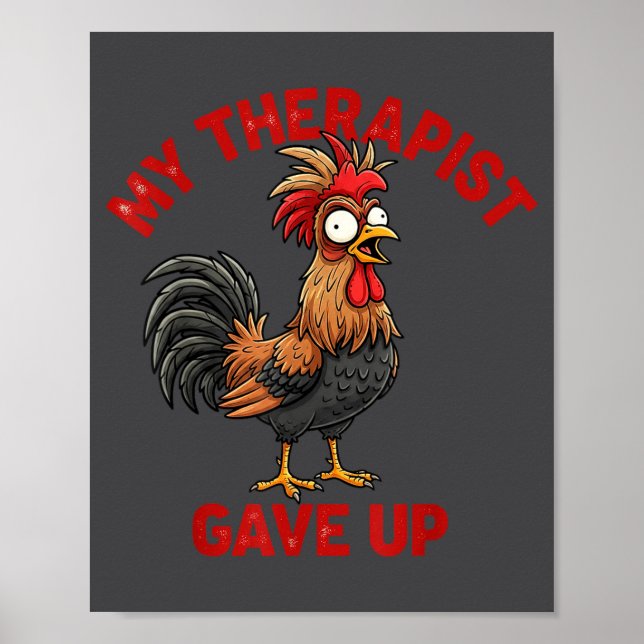 Poster My Therast Gave Up Funny Meme Chicken Humor Saying (Frente)