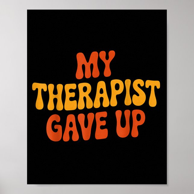Poster My Therast Gave Up Funny Retro Quote  (Frente)