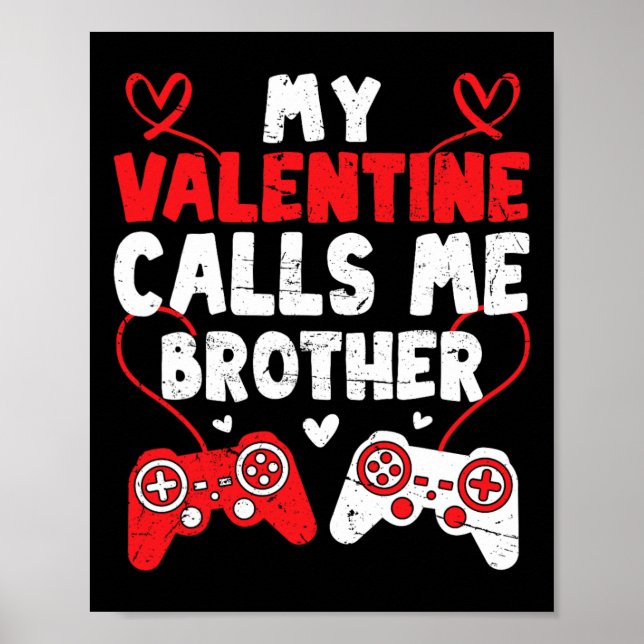 Poster My Valentine Calls Me Brother Gamer Bro Valentines (Frente)