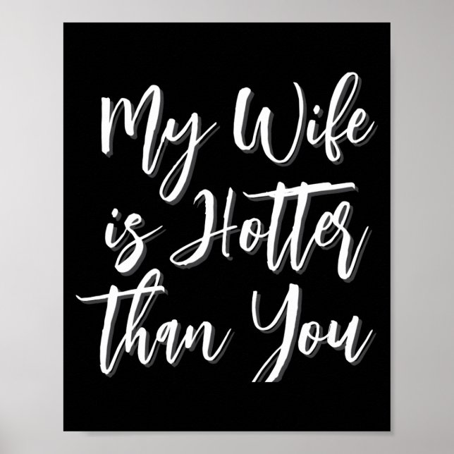 Poster My Wife Is Hotter Than You Funny Mens  (Frente)