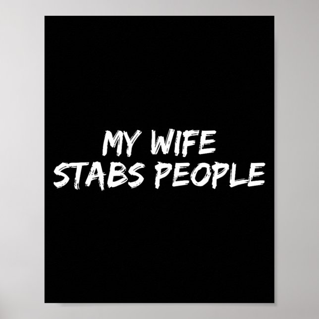 Poster My Wife Stabs People Funny Wife Quote  (Frente)