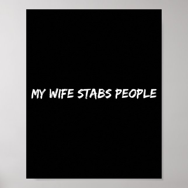 Poster My Wife Stabs People Funny Wife Quote  (Frente)
