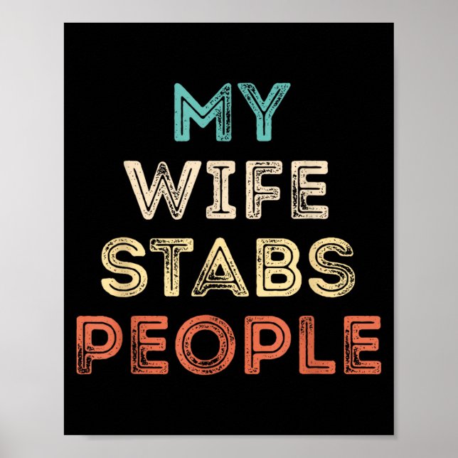 Poster My Wife Stabs People Funny Wife Quote  (Frente)