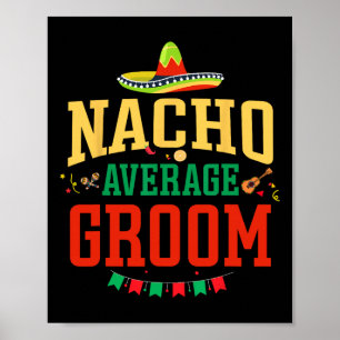 Poster Nacho Média Groom Cinco De Mayo Fiesta Nacho Gro