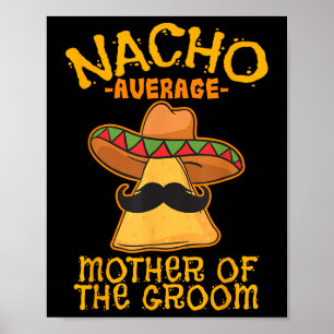 Poster Nacho Média Mãe Do Groom Cinco De Mexicano