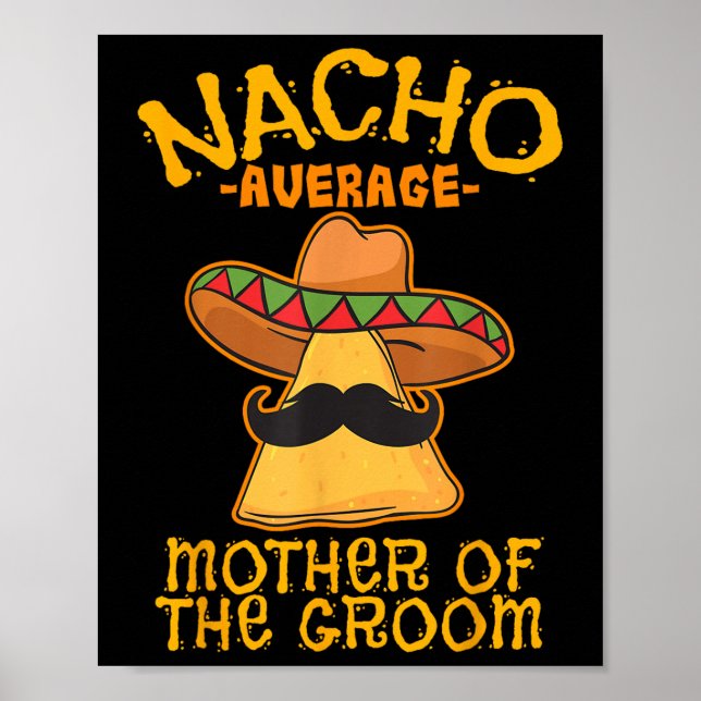 Poster Nacho Média Mãe Do Groom Cinco De Mexicano (Frente)