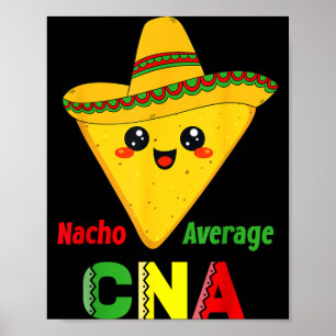 Poster Nacho Médio Cna Engraçado Enfermagem Nacho Mexican
