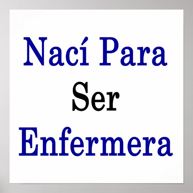 Poster Naci Para Ser Enfermera (Frente)