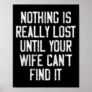 Poster Nada Está Realmente Perdido Até Que a Sua Esposa N