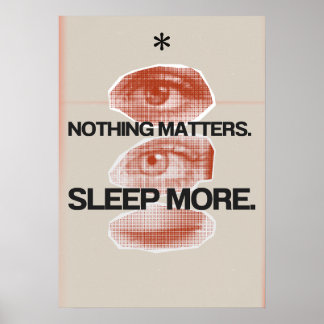 Poster Nada importa. Durma mais. Anti Motivação