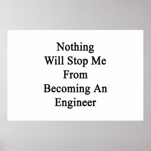 Pôster Nada Me Impedirá De Me Tornar Um Engenheiro