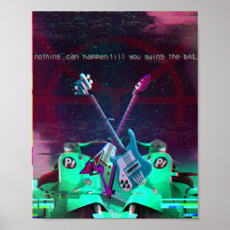 Poster nada pode acontecer até você balançar o morcego