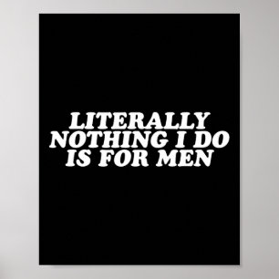 Poster Nada Que Eu Faço É Para Homens - Presente Feminist
