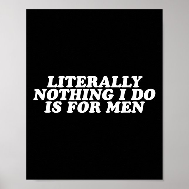 Poster Nada Que Eu Faço É Para Homens - Presente Feminist (Frente)