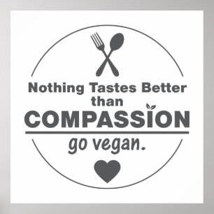 Poster Nada Tem Melhor Sabor Do Que Compaixão Vá Ser Vega