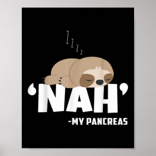Poster Nah My Pancreas Engraçado Diabetes Consciência