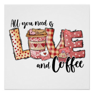 Pôster Namorados Tudo que você precisa é amor e café