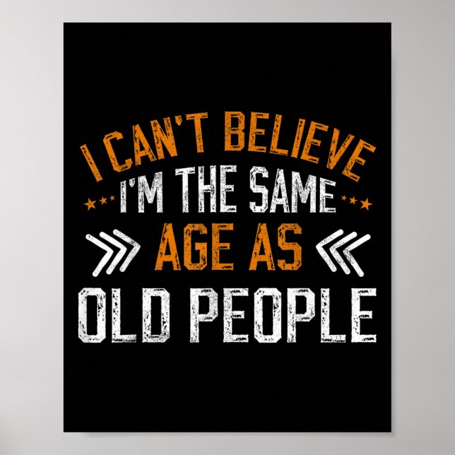 Poster Não acredito que tenho a mesma idade que as Pessoa (Frente)