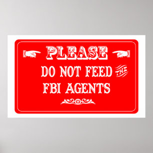 Pôster Não alimente os agentes do FBI