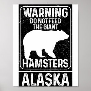 Poster Não Alimente Os Hamsters Gigantes Urso Pardo Engra