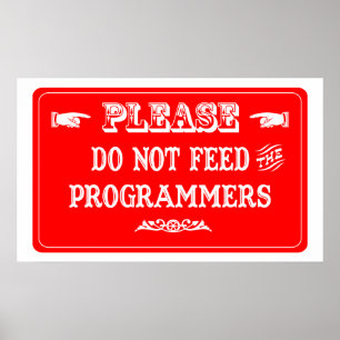 Poster Não Alimente Os Programadores