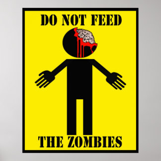 poster "NÃO ALIMENTE OS ZOMBIES"