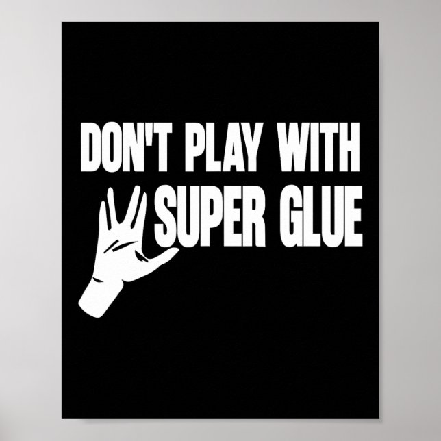 Poster Não brinque com Super Glue (Frente)