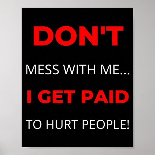 Poster Não Brinque Comigo Eu Sou Pago Para Machucar Pesso (Frente)