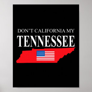 Poster Não Californie Meu Tennessee Anti Liberal Pro Trum