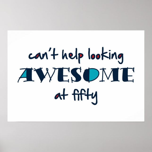 Poster Não consigo deixar de parecer incrível aos 50 (Frente)