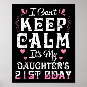 Poster Não consigo ficar calmo É minha filha 21 Aniversár