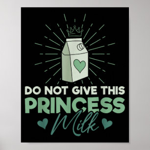 Poster Não Dê Leite a Esta Princesa - Lactose Láctea