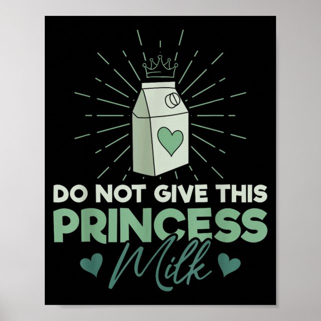 Poster Não Dê Leite a Esta Princesa - Lactose Láctea (Frente)