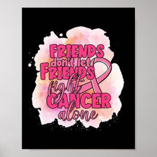 Poster Não Deixar os Amigos combaterem o Cancer sozinhos
