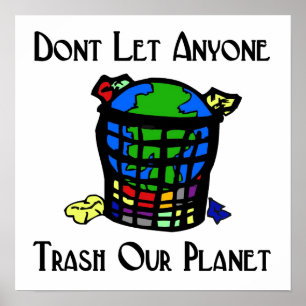 Poster Não deixe qualquer um Trash nosso planeta