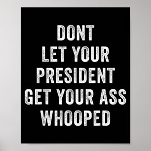 Poster Não Deixe Seu Presidente Fazer Você Apanhar